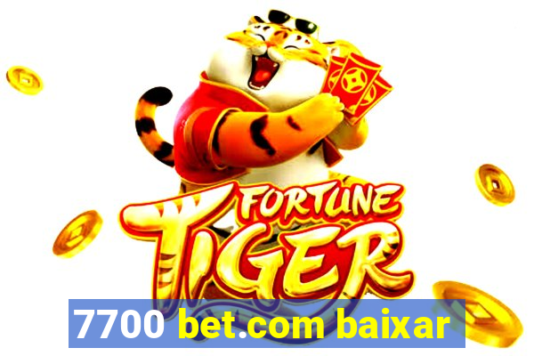 7700 bet.com baixar